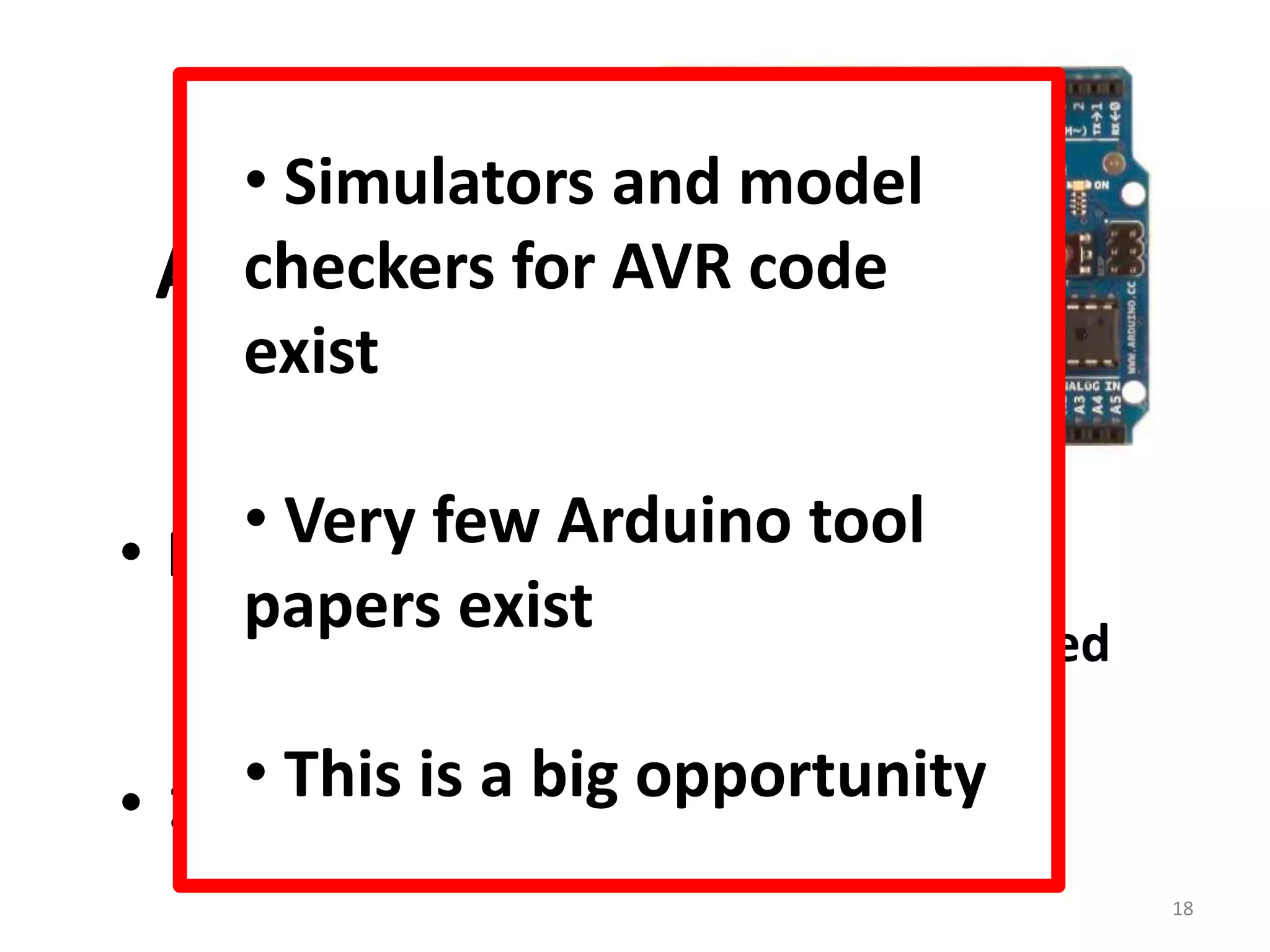  Simulators and model checkers for AVR code exist