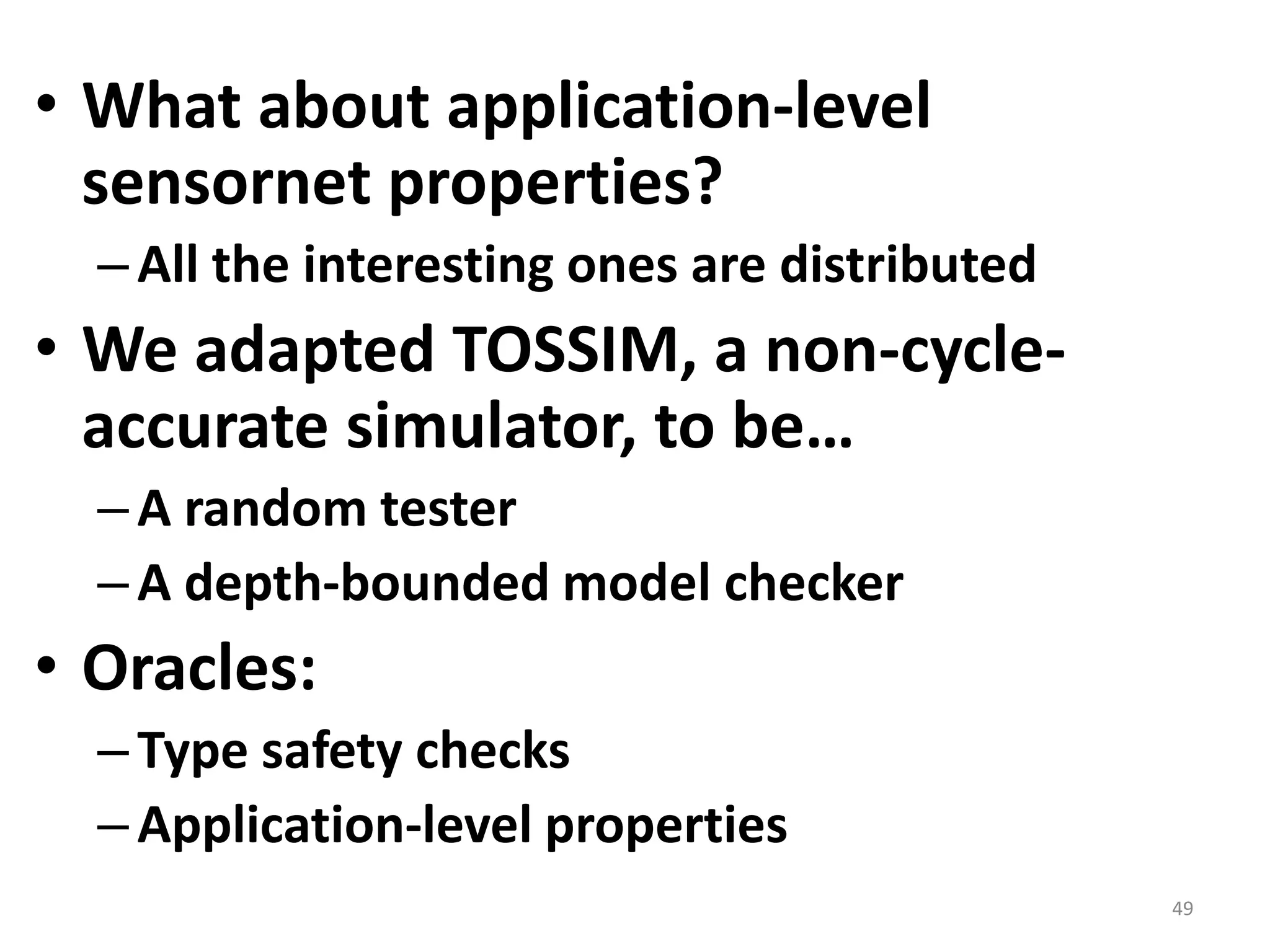 TinyOS applications are built using componentsInterface requirements documented but not checkedInterface misuse often silent44