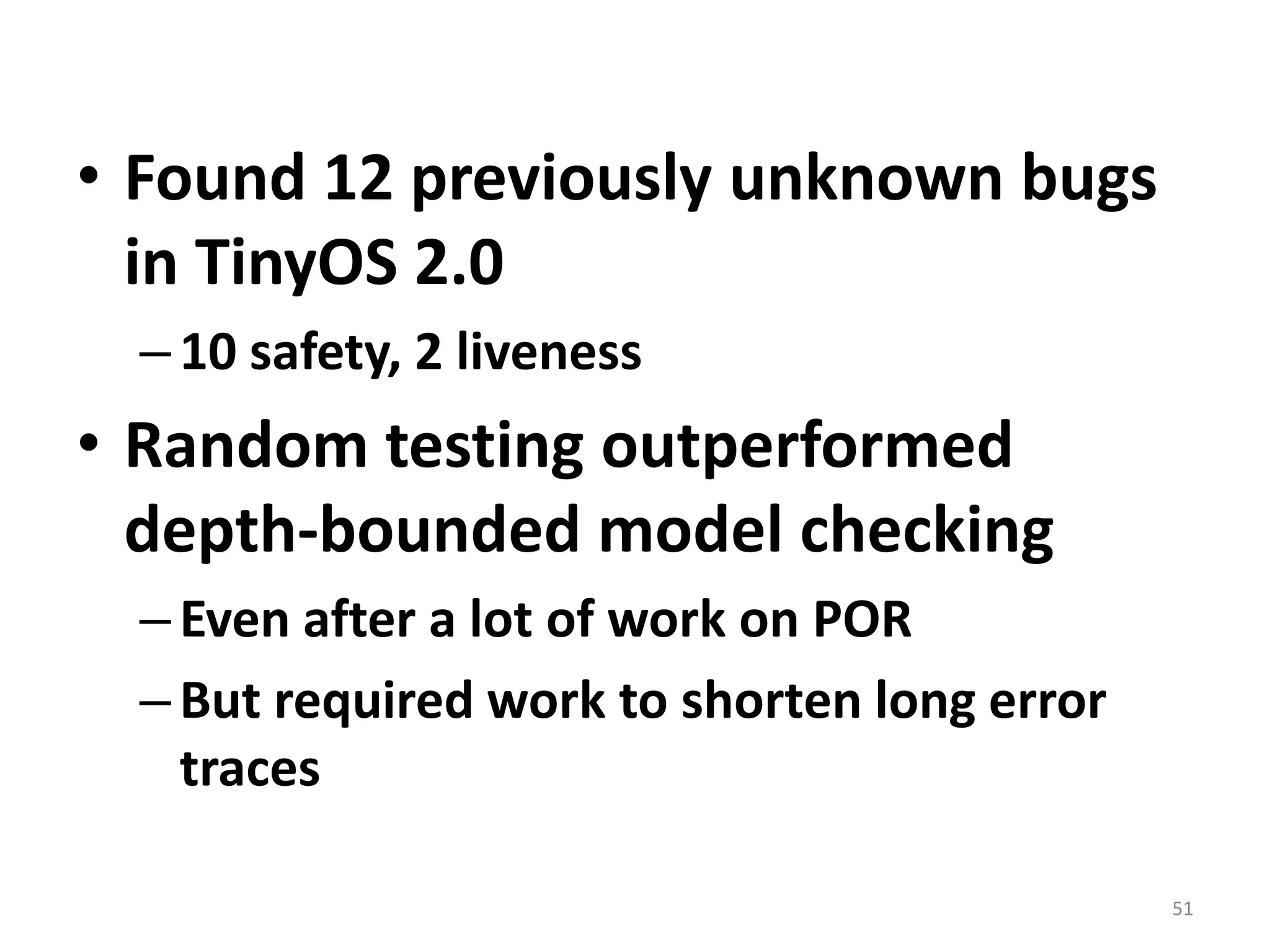 nesC is not type safeMemory safety bugs in TinyOS are difficultWe ported an existing safe C dialectFound some otherwise-impossible bugsMain problem was getting overhead under controlWhole-program optimization46