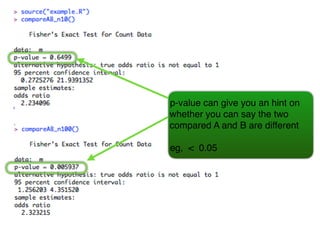 p-value can give you an hint on
whether you can say the two
compared A and B are different
eg, < 0.05
 