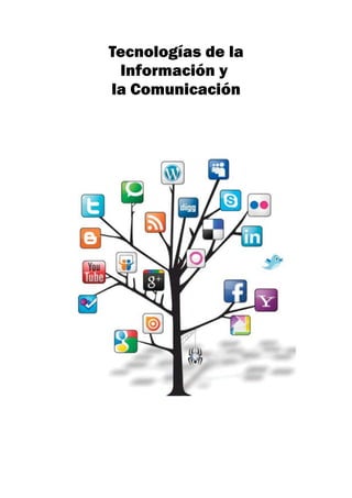 Tecnologías de la
Información y
la Comunicación
 