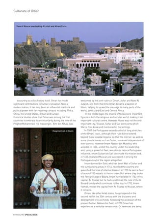 8 MAGAZINE SPECIAL ISSUE
Sultanate of Oman
A country as old as history itself, Oman has made
significant contributions to ...