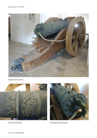 84 MAGAZINE SPECIAL ISSUE
Sultanate of Oman
A Spanish bronze cannon
The highly decorated cascable.Detail of the decoration
 