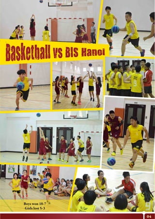 04
BVIS Hanoi 1 - 1 BIS Hanoi
BVIS Hanoi won after penalties!
Boys won 18-7
Girls lost 5-3
 