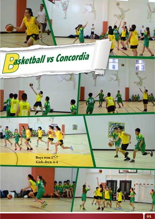 V
05
Basketball vs Concordia
Boys won 17-7
Girls drew 4-4
 