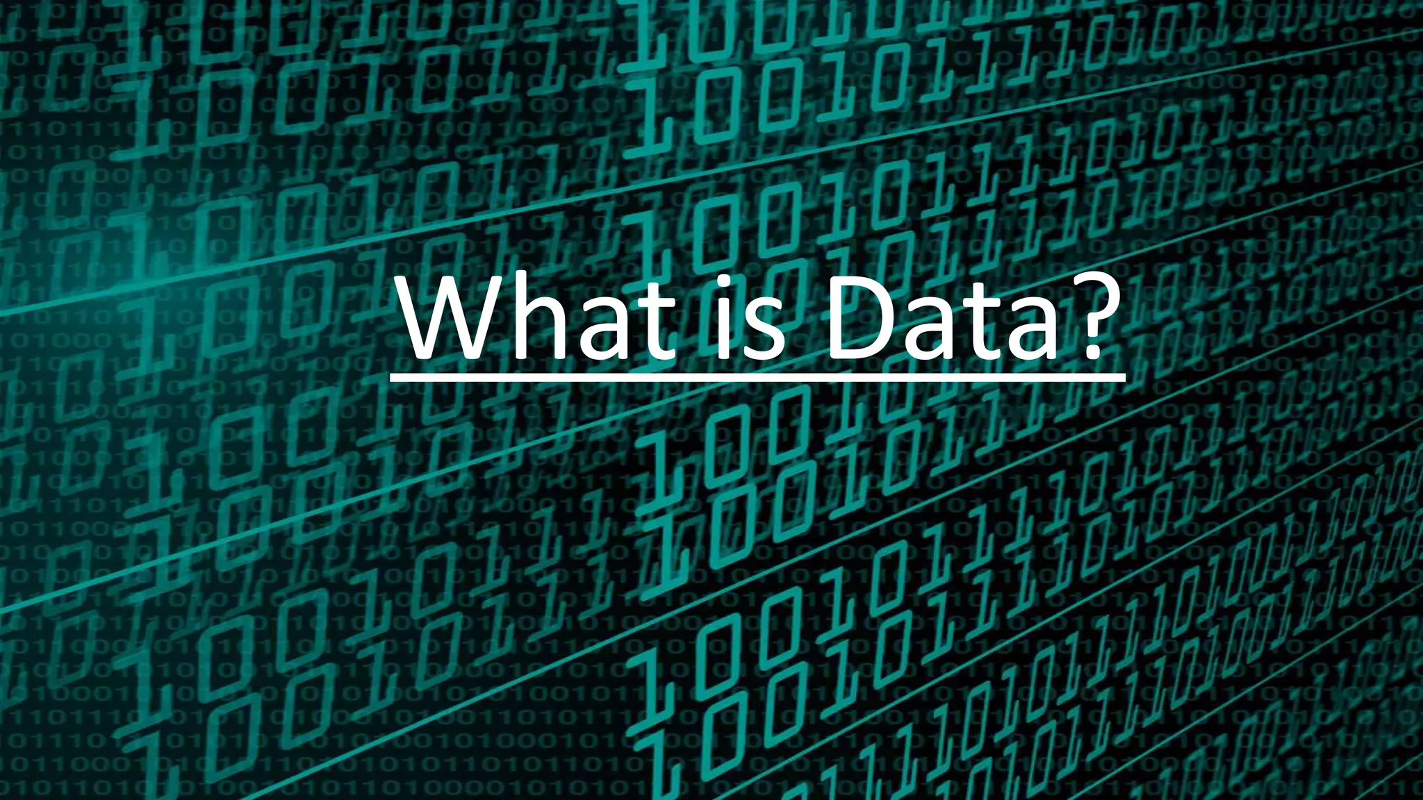 What is Data?
 