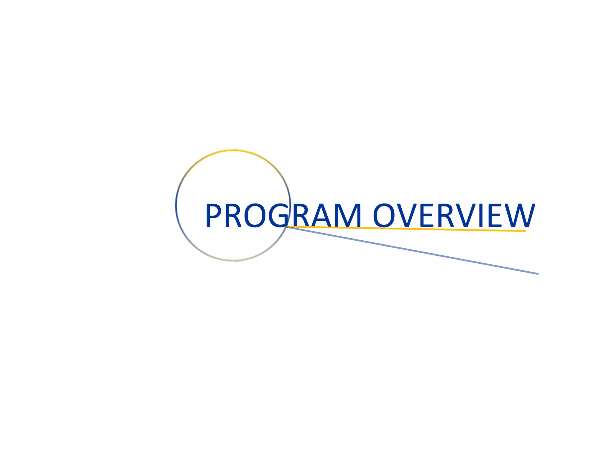 PROGRAM OVERVIEW 