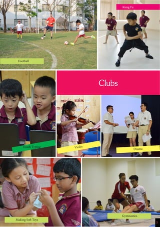 5
Clubs
5
Football
Making Soft Toys
Gymnastics
Kung Fu
DramaViolinTouch Typing
 
