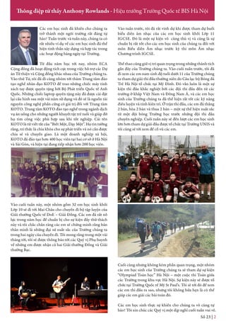 Các em học sinh đã khiến cho chúng ta
trở thành một ngôi trường rất đáng tự
hào! Tuần trước và tuần này, chúng ta có
rất nhiều ví dụ về các em học sinh đã thể
hiện tinh thần xây dựng và hợp tác trong
các hoạt động hàng ngày tại Trường.
Từ đầu năm học tới nay, nhóm ECA
Cộng đồng đã hoạt động tích cực trong việc hỗ trợ các Dự
án Từ thiện và Cộng đồng khác nhau của Trường chúng ta.
Vào thứ Tư, tôi đã đi cùng nhóm tới thăm Trung tâm đào
tạo nghề nhân đạo KOTO để trao những chiếc máy tính
xách tay được quyên tặng bởi Bộ Phát triển Quốc tế Anh
Quốc. Những chiếc laptop quyên tặng này đã được cài đặt
lại cấu hình sau một vài năm sử dụng và đó sẽ là nguồn tài
nguyên công nghệ phần cứng có giá trị đối với Trung tâm
KOTO. Trung tâm KOTO đào tạo nghề trong ngành dịch
vụ ăn uống cho những người khuyết tật trẻ tuổi và giúp đỡ
họ tìm công việc phù hợp sau khi tốt nghiệp. Cái tên
KOTO là từ viết tắt của “Biết Một, Dạy Một”. Họ tin tưởng
rằng, tri thức là chìa khóa cho sự phát triển và nó cần được
chia sẻ và chuyển giao. Là một doanh nghiệp xã hội,
KOTO đã đào tạo hơn 400 học viên tại hai cơ sở ở Hà Nội
và Sài Gòn, và hiện tại đang tiếp nhận hơn 200 học viên.
Vào cuối tuần này, một nhóm gồm 32 em học sinh khối
Lớp 10 sẽ đi tới Mai Châu cho chuyến đi bộ tập luyện của
Giải thưởng Quốc tế DoE – Giải Đồng. Các em đã rất nỗ
lực trong năm học để chuẩn bị cho sự kiện đầy thử thách
này và tôi chắc chắn ràng các em sẽ chứng minh rằng bản
thân mình là những đại sứ xuất sắc của Trường chúng ta
trong hai ngày của chuyến đi. Tôi mong rằng trong một vài
tháng tới, tôi sẽ được thông báo tới các Quý vị Phụ huynh
về những em được nhận cả hai Giải thưởng Đồng và Giải
thưởng Bạc.
Vào tuần trước, tôi đã rất vinh dự khi được tham dự buổi
biểu diễn âm nhạc của các em học sinh khối Lớp 11
IGCSE. Đó là một sự kiện vô cùng thú vị và cũng là sự
chuẩn bị rất tốt cho các em học sinh của chúng ta đối với
môn Biểu diễn Âm nhạc trước kỳ thi môn Âm nhạc
Chương trình IGCSE.
Thể thao cũng giữ vị trí quan trọng trong những thành tích
gần đây của Trường chúng ta. Vào cuối tuần trước, tôi đã
đi xem các em nam sinh độ tuổi dưới 11 của Trường chúng
ta tham dự giải thi đầu thường niên do Câu lạc bộ Bóng đá
Trẻ Hà Nội tổ chức tại Mỹ Đình. Đó vẫn luôn là một sự
kiện thi đấu khắc nghiệt bởi các đội thi đấu đến từ các
trường ở khắp Việt Nam và Đông Nam Á, và các em học
sinh của Trường chúng ta đã thể hiện rất tốt các kỹ năng
điêu luyện và tính kiên trì. Ở trận thi đấu, các em đã thắng
2 bàn, hòa 2 bàn và thua 2 bàn – một sự thể hiện xuất sắc
từ một đội bóng Trường học trước những đội thi đấu
chuyên nghiệp. Cuối tuần này sẽ đến lượt các em học sinh
lớn hơn tham dự giải đấu được tổ chức tại Trường UNIS và
tôi cũng sẽ tới xem để cổ vũ các em.
Cuối cùng nhưng không kém phần quan trọng, một nhóm
các em học sinh của Trường chúng ta sẽ tham dự sự kiện
“Olympiad Toán học” Hà Nội – một cuộc thi Toán giữa
các Trường trong khu vực Hà Nội. Sự kiện này sẽ được tổ
chức tại Trường Quốc tế Mỹ St Paul’s. Tôi sẽ tới đó để xem
các em thi đấu ra sao, nhưng tôi không hứa hẹn là có thể
giúp các em giải các bài toán đó.
Các em học sinh thực sự khiến cho chúng ta vô cùng tự
hào! Tôi xin chúc các Quý vị một dịp nghỉ cuối tuần vui vẻ.
Số 22 | 2
Thông điệp từ thầy Anthony Rowlands - Hiệu trưởng Trường Quốc tế BIS Hà Nội
Số 23 | 2
 