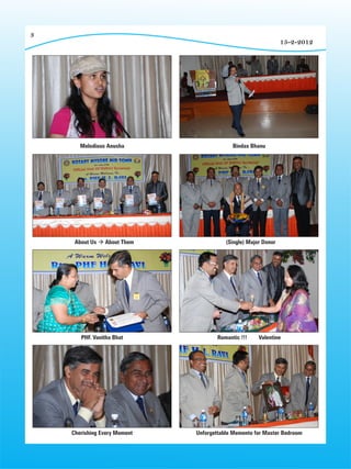 3
                                                                15-2-2012




       Melodious Anusha                     Bindas Bhanu




     About Us à About Them               (Single) Major Donor




       PHF. Vanitha Bhat              Romantic !!!    Valentine




    Cherishing Every Moment   Unforgettable Memento for Master Bedroom
 