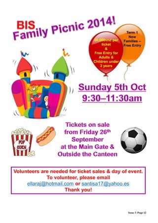 Issue 3 /Page 12
Volunteers are needed for ticket sales & day of event.
To volunteer, please email
ellaraj@hotmail.com or santisa17@yahoo.es
Thank you!
50,000vnd per
ticket
&
Free Entry for
Adults &
Children under
2 years
Term 1
New
Families –
Free Entry
 