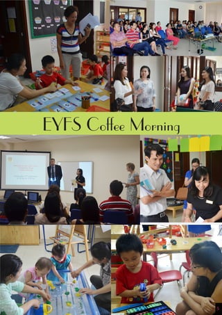 5
EYFS Coffee Morning
5
 