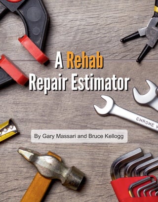 52
AA RReehhaabb
RReeppaaiirr EEssttiimmaattoorr
By Gary Massari and Bruce Kellogg
 
