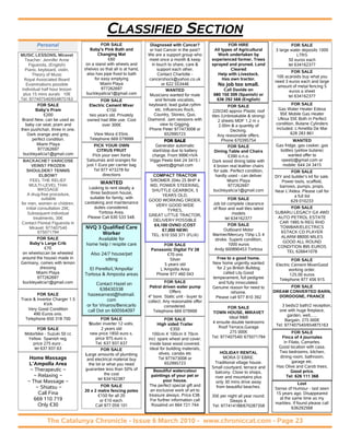 CLASSIFIED SECTION
        Personal                          FOR SALE                 Diagnosed with Cancer?                   FOR HIRE                           FOR SALE
                                   Baby's Pink Bath and            or had Cancer in the past?        All types of Agricultural        3 large water deposits 1000
MUSIC LESSONS, Miravet                  Changing Mat              We are a support group who           Work undertaken by                         LTRS
   Teacher: Jennifer Anne                    €60                   meet once a month & keep         experienced farmer. Trees                50 euros each
     Figuerola, (English)        on a stand with wheels and         in touch to share, care &       sprayed and pruned. Land                 tel 634162377
   Piano, keyboard, violin,     shelves so that all is at hand,        support each other.                    Cleared
                                                                                                                                              FOR SALE
       Theory of Music           also has pipe fixed to bath            Contact Charlotte -            Help with Livestock.
                                                                                                                                      100 acaroids buy what you
  Royal Associated Board              for easy emptying           cancershock@yahoo.co.uk                 Has own tractor.
                                                                                                                                     need 3 euros each and large
   Examinations possible                 Miami Playa                      or 622 553446                No job too small.              amount of metal fencing 5
 Individual half hour lesson              977262697                          WANTED                      Call Davide on                      euros a sheet
  plus 15 mins aurals 10€        buckleyalicia1@gmail.com          Musicians wanted for male        680 150 309 (Spanish) or                tel 634162377
Tel: 977407540/654875163                FOR SALE                      and female vocalists,          636 292 568 (English)
          FOR SALE                Electric Cement Mixer           keyboard, lead guitar,rythm                 FOR SALE                        FOR SALE
        Baby’s Pram                        €150                       etc. Influences Rock,         220/240 approx Plastic roof        Gas Water Heater Edesa
             €200                 two years old. Privately           Country, Stones, Quo,          tiles (Unbreakable & strong)        95€ Mobile Gas Heater
 Brand New, can be used as       owned had little use. Cost       Diamond. Jam sessions with            2 sheets MDF 1.2 m x           Ufesa 55€ Both in Perfect
   baby car seat, pram and               over 300€                       view to Gigging.                2.00m & a quantity of        condition, Butane Cylinders
then pushchair, three in one.                                     Phone Peter 977473008 or                      Decking.              included. L'Ametlla De Mar
    Dark orange and grey,            View Mora d Ebre.                      652995723                   Any reasonable offers.                628 283 861
       perfect condition.          Telephone 669 079999                   FOR SALE                        Phone 670395754                      WANTED
         Miami Playa                 PICK YOUR OWN                   Generator automatic                                              Gas fridge, gas cooker, gas
                                                                                                              FOR SALE
          977262697                    CITRUS FRUIT                start/stop due to battery                                            bottles (yellow butane)
                                                                                                      Dining Table and Chairs
  buckleyalicia1@gmail.com          Pick your own Xerta            charge. From 999€+IVA                                                    wanted offer to
                                                                                                              €390 o.n.o.
 BACKACHE? VARICOSE              Satsumas and oranges for         Viggo Peetz 644 24 3415 /         Dark wood dining table with         vpeetz@gmail.com or
      VEINS? FROZEN              just 1 Euro per carrier bag         vpeetz@gmail.com                4 brown real leather chairs         mobile: 644 24 3415
   SHOULDER? TENNIS                  Tel 977 473278 for                                               for sale. Perfect condition,           FOR SALE
            ELBOW?                        directions                COMPACT TRACTOR                    hardly used - can deliver     DIY and builder’s kit for sale.
     FEEL THE RELIEF                                              SIROMER 204s 25 BHP 4                       Miami Playa               Power tools, scaffold,
     MULTI-LEVEL THAI
                                         WANTED                   WD, POWER STEERING,                         977262697                barrows, pumps, props.
           MASSAGE                Looking to rent ideally a
                                                                   SHUTTLE GEARBOX, 5                buckleyalicia1@gmail.com        Near L’Aldea. Please call for
    A drug-free procedure,         three bedroom house,
                                                                        YEARS OLD,                                                             a full list
             suitable              suitable for family, with                                                 FOR SALE
                                                                  GOOD WORKING ORDER,                                                        629 010233
for men, women or children.     caretaking and maintenance                                          Job lot complete clearance
                                                                     VERY GOOD WIDE
   Initial consultation 20€;         duties considered.                                             of floor and wall tiles latest          FOR SALE
                                                                          TYRES,
    Subsequent individual               Tortosa Area.                                                          models                SUBARU LEGACY GX 4WD
                                 Please Call 630 533 548.         GREAT LITTLE TRACTOR,
        treatments, 30€                                                                                    tel 634162377              AUTO PETROL ESTATE
                                                                    DELIVERY POSSIBLE                                                  CAR 1995 N REG RHD
Contact Floreal Figuerola in                                        €4,100 OVNO (COST                       FOR SALE
     Miravet: 977407540         NVQ 3 Qualified Care                    €7,000 NEW)                       Outboard Motor
                                                                                                                                       TOWBAR/ELECTRICS
           675071794                  Worker                                                                                           6STACK CD PLAYER
                                                                   TEL: 610 550 371 (FLIX)          Mariner/Mercury 15hp LS 4
           FOR SALE                  Available for                                                                                      ALARM 88000 MILES
                                                                                                     stroke. Superb condition,
     Baby’s Large Crib                                                                                                                   GOOD ALL ROUND
                                 home help / respite care                FOR SALE                           1000 euros
                                                                                                                                      CONDITION 895 EUROS
              €70                                                  Panasonic Digital TV 28           Andy 600890453 Tortosa
 on wheels(can be wheeled                                                                                                                 TEL 626641078
                                   Also 24/7 house/pet                    €70 ono
 around the house) made in                sitting                           Silver                    Free to a good home.                     FOR SALE
Germany, comes with lemon                                                5 years old                New home urgently wanted          Electric Cement MixerGood
            dressing              El Perello/L'Ampolla/                L’Ampolla Area                  for 2 yo British Bulldog              working order.
          Miami Playa           Tortosa & Amposta areas              Phone 977 460 043                     called Lily.Good                   125.00 euros
           977262697                                                                                temperament, full pedigree          Telephone 977 456 915
 buckleyalicia1@gmail.com             Contact Hazel on                      FOR SALE                    and fully innoculated.
                                                                   Petrol driven water pump         Genuine reason for need to              FOR SALE
                                        638430338                             Offers                                                 DREAM CONVERTED BARN,
                                                                                                               rehome.
        FOR SALE                 hazeearnest@hotmail.             4" bore. Static unit - buyer to                                      DORDOGNE, FRANCE
Trace & Invertor Charger 1.5                                                                          Please call 977 810 392
                                           com                    collect. Any reasonable offer
           KVA                   or for Vinaros/Benicarlo                   considered.                                                  3 beds/2 bath/2 reception,
   Very Good Condition                                                                                      FOR SALE
                                 call Dot on 600564097               Telephone 669 079999           TOWN HOUSE, MIRAVET                one with huge fireplace,
      490 Euros ono.                                                                                                                        garden, well,.....
  Telephone 650 318 700                  FOR SALE                            FOR SALE                        Ideal B&B
                                                                                                    4 ensuite double bedrooms              Bargain, 275 000€
                                  Studer inverter 12 volts.             High sided Trailer                                            Tel: 977407540/654875163
         FOR SALE                         2 years old                           €350                    Roof Terrace,Garage
  Motorbike - Suzuki 50 cc         new price 1850 euro s.           100cm X 100cm X 70cm                     275 000€                         FOR SALE
   Yellow Spanish reg.                price 975 euro s.           incl. spare wheel and cover.      Tel: 977407540/ 675071794           Finca of 4 journales
      price 275 euro .                Tel: 637.937.637             Inside base wood covered.                                             in Filato, Camarles.
       tel 637.937.63                                              Ideal for building materials,                                       Good location with casa.
                                         FOR SALE
                                                                         olives, carobs etc             HOLIDAY RENTAL                 Two bedrooms, kitchen,
                                Large amounts of plumbing
    Home Massage                                                        Tel 977473008 or                  MORA D´EBRE.                 dining room, bathroom,
                                 and electrical material buy
                                                                             652995723               Traditional village house.               garage etc.
    L’Ampolla Area                the lot or what you need
                                                                                                                                      Has Olive and Carob trees.
                                guarantee less than 50% of                                          Small courtyard, terrace and
    ~ Therapeutic ~                                                  Beautiful watercolour           balcony. Close to shops,                Good price.
      ~ Relaxing ~                          the cost                paintings of your pet or         river and mountains plus             Tel: 626 111 368
                                       tel 634162387                      your house.
   ~ Thai Massage ~                                                                                  only 30 mins drive away                      Lost
       ~ Shiatsu ~                      FOR SALE                  The perfect special gift and        from beautiful beaches.
                                                                   an exclusive work of art to                                       Sense of Humour - last seen
                                20 x 2 metre fencing poles
        Call Fina                      €150 for all 20            treasure always. Price €38.                                        15 years ago. Disappeared
                                                                                                    35€ per night all year round.
      669 110 719                                                  For further information call                                        at the same time as my
                                        or €10 each.                                                         Sleeps 4.
        Only €30                                                    Rosalind on 664 721 744                                          marbles. If found please call
                                     Call 977 059 101                                               Tel: 977414188/670287358
                                                                                                                                              636292568


              The Catalunya Chronicle - Issue 6 March 2010 - www.chroniccat.com - Page 23
 