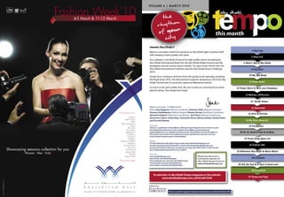 VOLUME 6 | MARCH 2010


             th e
          r h y th m
          o f your                                                                    this month
              city
Heeello Abu Dhabi !!
                                                                                                                           4 Your Say
March is a bumper month for everyone, as Abu Dhabi again outdoes itself
with amazing choice, quality and value.                                                                                   5 ShopCall
                                                                                                                          5 Shop Call
Our calendar is chockfull of events for high proﬁle events including the
Abu Dhabi International Book Fair, the Abu Dhabi Media Summit and the                                              6 What’s Hot in Abu Dhabi
prestigious annual Laureus sports awards. For sport lovers there’s also the
Abu Dhabi International Triathalon and the Abu Dhabi Desert Challenge                                                     8 City Bites
2010.
                                                                                                                        10 My Abu Dhabi
Family fun is coming in all forms, from the quirky to the specialty, including
the Royal Drive 2010, the International Sculpture Symposium 2010, the Abu
Dhabi Festival and of course the supercool Wakestock festival.                                                          11 Home Smart

So much to do, and so little time. Be sure to take our central pull out event                                12 People Meter & Meet your Neighbour
planner along. Plan ahead and enjoy!
                                                                                                                     13 Making a Difference

                                                                                                                         14 Handy Helper

Media Licence No. 1/105866/24295                                                                                          15 Workitude
Editor: Sana Bagersh, Editorial Coordinator: Kulsoom Zakir, Magazine Designer:
Praveen Prabhakaran, Website Designer: Rizwan Pervaiz, Marketing Coordinator:
                                                                                                                       16 Alive & Kicking
Ahmad Al-Dajani, Production Coordinator : Joel Flores Editorial Contributors:
Genevieve Colaco, Aicha Diop, Samantha Davis, Mariam Bukair, Randy Parker
and Farrukh Naeem.                                                                                                   18 My Style Blueprint

Disclaimer:                                                                                                             19 Trendsetter
Tempo is a publication of BrandMoxie. Although Tempo Magazine does its best to ensure
the authenticity and accuracy of its contents, the publisher cannot accept any
responsibility for errors, mistakes and inaccuracies. The publisher reserves the rights of                      20 On the Beaten Path & Arablish
this product and no part of this publication may be reproduced in any form or by any
means without the permission of the publisher.
                                                                                                                    21 Funny thing about Life
Address:
To reach editorial at Abu Dhabi Tempo email: editorial@abudhabitempo.com
To reach advertising call 02 6673349 or email: advertising@abudhabitempo.com                                            22 Culture Talk
If you need to ﬁnd out where you can pick up your copy call: 02 6673349 or check out the
list of Tempo distribution points on our website.
                                                                                                             23 Webwatch Abu Dhabi & Movie Watch
Join us at:
www.abudhabitempo.com                                         Would you like to be a
www.twitter.com/abudhabitempo                                 community reporter for                                      24 Lifecoach
www.facebook.com, search for Abu Dhabi Tempo                  Abu Dhabi Tempo? Email us:
www.youtube.com/user/abudhabitempo                            editorial@abudhabitempo.com
www.twitpic.com/photos/abudhabitempo                                                                          25 Ask Um Saif & A Yank in Sand Land

                                                                                                                          26 Classifieds

     To advertise in Abu Dhabi Tempo magazine or the website:
                                                                                                                       27 Tempo Fun Page
            www.abudhabitempo.com, call 02 6673349

Published by:


                        Please recycle this magazine: locations include Spinneys and behind Riyada Clinic.
 