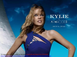 Te image above is in the public domain and is used with permission from DeviantArt: http://fc00.deviantart.net/fs71/f/2010/177/7/2/Kylie___Aphrodite_wallpaper_by_Ludingirra.jpg