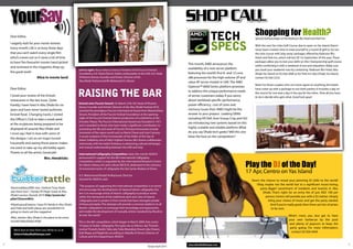 Yoursay
                                                                                                                                                                                        shopping for Health?
    Dear Editor,
                                                                                                                                                       TeCH                             Special Golf packages at the Radisson Blu Hotel and Park Inn
    I eagerly wait for your movie reviews
    every month. Life is so busy these days
    that you can’t watch every single film
                                                                                                                                                       SPeCS                            With the new Yas Links Golf Course due to open on Yas Island, there’s
                                                                                                                                                                                        never been a better time to treat yourself to a round of golf or try out
                                                                                                                                                                                        the new course with ‘play away’ packages offered by Radisson Blu
    which comes out so it saves a lot of time                                                                                                                                           Hotel and Park Inn, which will last till 1st September of this year. These
    to have ‘fan-favourite’ movies hand picked                                                                                                                                          packages allow you to test your skills on this Championship golf course
                                                                                                                                      This month, AMD announces the
                                                                                                                                                                                        whilst combining it with a weekend of rest and relaxation. Make sure
    and reviewed in the magazine. Keep up                                                                                             availability of a new server platform
                                                      Left to right: Massimiliano Simoni, President of the Puccini Festival                                                             you book your weekend now by contacting Radisson Blu Hotel, Abu
    the good work!                                                                                                                    featuring the world’s first 8- and 12-core
                                                      Foundation, H.E. Paolo Dionisi, Italian ambassador to the UAE, H.E. Hoda                                                          Dhabi Yas Island on 02 656 2000 or for Park Inn Abu Dhabi, Yas Island,
                         Alice in movie-land          Al Khamis Kanoo, Founder and Artistic Director of the                           x86 processor for the high-volume 2P and          contact 02 656 2222.
                                                      Abu Dhabi Festival and Mr Mohamed A L Kanoo                                     value 4P server market in UAE. The AMD
                                                                                                                                                                                        Note: For those couples who can never agree on anything, the hotels
                                                                                                                                      Opteron™ 6000 Series platform promises

                                                      RAiSiNg THe BAR
    Dear Editor,                                                                                                                                                                        have come up with a package to suit both parties; it includes a day on
                                                                                                                                      to address the unique performance needs
                                                                                                                                                                                        the course for one and a day in the spa for the other. Now all you have
    I loved your review of the Emirati                                                                                                of server customers today. If you worry           to do is decide who gets what. Good luck guys!
    restaurants in the last issue. Quite                                                                                              about workload-specific performance,
                                                      emirati wins Puccini Award: On March 27th H.E. Hoda Al Khamis-
    frankly, I have lived in Abu Dhabi for six                                                                                        power efficiency, cost of cores and
                                                      Kanoo, Founder and Artistic Director of the Abu Dhabi Festival 2010,
    years and have never tasted authentic             received the prestigious Puccini International Award from Massimiliano          memory issues then AMD might be the
    Emirati food. Changing tracks, I visited          Simoni, President of the Puccini Festival Foundation at the opening             answer to your prayers. Leading OEMs
    the Officer’s Club to take a sneek peek           night of the Puccini Festival Opera’s production of La Bohème, at the           including HP, Dell, Acer Group, Cray, and SGI
                                                      Emirates Palace. The Puccini International Award was founded in 1971            are introducing new systems based on this
    at the sculptures being prepared to be            and is awarded to those who have made a significant contribution to
    displayed all around Abu Dhabi and                promoting the life and work of Puccini. Previous honourees include
                                                                                                                                      highly scalable and reliable platform. What
    I must say, I feel in love with some of           luminaries of the opera world such as Maria Chiara and José Carreras.           do you say Dhabi tech geeks? Will this one
                                                      A recent recipient of the Commander of the Order of the Star of                 blow the fuse on the competition?
    the designs. I am an art major turned             Italian Solidarity, one of Italy’s highest honors, Mrs. Kanoo collaborates
    housewife and seeing those pieces makes           extensively with the Italian Embassy in advancing cultural exchanges
    me want to take up my old hobby again.            and mutual understanding between the UAE and Italy.
    Thanks to all the artists. Good job!              international Calligraphy Competition: Early this month ADACH
                               mrs. hendricks         announced it’s support for the 8th International Calligraphy


                                                                                                                                                                                 play the DJ of the Day!
                                                      Competition, which is organized by the International Research Centre
                                                      for Islamic History, Art and Culture (IRCICA), dedicated to the memory
                                                      of renowned master of calligraphy the late Syrian Badawi al-Dirani.
                                                                                                                                                                                 17 Apr, Centro on Yas Island
                                                      H. E. Mohammed Khalaf Al-Mazrouei, Director
                                                      General for ADACH, said:                                                                                                        Now’s the chance to reveal your jamming DJ skills to the world!
                                                      “The purpose of supporting this international competition is to revive
                                                                                                                                                                                         Okay, maybe not the world but to a significant music-loving,
    @princeabbas2000: nice..i believe Tony Hawk                                                                                                                                             party-diggin’ assortment of residents and tourists in Abu
                                                      and encourage the development of classical Islamic calligraphy. Our
    was there too? :) Tempo RT:Hugh Grant at Abu                                                                                                                                              Dhabi. That’s right; for an entry fee of just AED 100 per
                                                      aim is to encourage artists of Islamic calligraphy to produce works
    Dhabi Laureus Awards 2010 http://youtu.be/                                                                                                                                                  person, Centro will provide you with a DJ station. Simply
                                                      within the framework of the traditional spirit and rules of Islamic
    pQmTZmerm98?a
                                                      Calligraphy and to protect it from trends that have emerged outside                                                                         bring your choice of music and get the party started.
    @AyahuascaDreams: I have EX family in Abu Dhabi   of these principles. This attempt will provide a common platform to all                                                                      And if you’re really good, then there are lots of prizes
    and Dubi and both places are wonderful! I’m       Muslim calligraphers to exchange their knowledge and approaches,                                                                              to be won.
    going to check out the magazine!                  and enable the development of mutually artistic standards by Muslims
                                                      all over the world.”                                                                                                                                          What’s more, you also get to have
    @lee_becker: Abu Dhabi is the place to be every
    month! #AbuDhabi #UAE
                                                                                                                                                                                                                    your own barbecue by the pool
                                                      This is the 8th competition, which began in March 2009, that covers
                                                                                                                                                                                                                     and plenty of popcorn to keep the
                                                      10 types of Arabic calligraphy. The types are as follows: Jaly Thuluth;
                                                      normal Thuluth; Naskh; Taliq Jaly; Taliq (Nastaliq); Diwani Jaly; Diwani;
                                                                                                                                                                                                                     party going. For more information,
      We'd love to hear from you. Write to us at
                                                      Kufi; Riqaa; and Maghribi, according to Abdulla Al Ameri, Director of                                                                                           contact 02-656 4444
      letters@abudhabitempo.com
                                                      Culture and Arts Department, ADACH.

4                                                                                                                                     www.abudhabitempo.com                                                                                                          5
                                                                                                                   Tempo April 2010
 