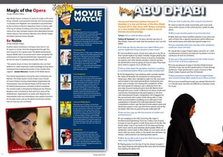 magic of the Opera
    18 Apr, Emirates Palace
                                                                     movie                                             Myabu dHabi
    Abu Dhabi Classics continues to weave its magic as the heart
    of two of Verdi’s most powerful dramatic and moving operas,
    “La Traviata” and “Rigoletto” are scheduled to be performed
                                                                     watcH                                             Young and talented, Fatima Hussain Al                              t: Do you wish to play any other musical instruments?
                                                                                                                       Hashemi is a star performer of the Abu Dhabi                       F: I want to play the violin masterfully and I even took
    by the orchestra of Venice’s legendary Teatro La Fenice, with                                                      Festival 2010. She chats with Tempo and gives                      some violin courses in the university but I prefer to play
    a line-up of soloists including some of the most beautiful                                                         us a rare insight into what it takes to be an
                                                                     Paper man                                                                                                            piano.
    voices of our day: Georgian soprano Nino Machaidze, Russian                                                        Emirati musical prodigy.
                                                                     Releasing April 23: A once-successful
    mezzo-soprano Julia Gertseva, Mexican tenor Ramón Vargas         novelist (Jeff Daniels), constantly attended                                                                         t: Who is your favorite pianist of our time and why?
    and Italian baritone Franco Vassallo.                            by the imaginary superhero who has                tempo: Tell us a little bit about yourself.
                                                                     been his pal since he was a kid, struggles                                                                           F: Well, there are many excellent pianists in our time and
                                                                     to recover what made him great while              Fatima Al hashemi: I am 24 years old and was born in               each of them has a special mannerism which influences
    be noble                                                         watching his marriage fail. He derives some
                                                                     inspiration from his platonic friendship with
                                                                                                                       Abu Dhabi. I have one sister and two brothers and I am the         their performance and adds that special magic to it.
    24 Apr, Emirates Palace                                                                                            eldest.
                                                                     a Cape Cod high-school girl.                                                                                         t: If you could play with them one day, which symphony
    Another award ceremony is coming to town but it’s not                                                              t: At what age did you discover your talent? Where your            would you chose and why?
    for sports or movies. Don’t be disappointed though! This         the backup Plan                                   parents supportive of your decision to learn music?
    time around it’s for a good cause. The Noble Humanitarian
                                                                                                                                                                                          F: I would like to play Chopin’s piano concerto no.1 with
                                                                     Releasing April 23: After years of dating, Zoe    F: I was enrolled in music school very early on in my life so      a professional orchestra one day, but my dream is to be a
    Awards Middle East is an annual event which recognizes the       (Jennifer Lopez) has decided waiting for the
                                                                     right one is taking too long. Determined          that I would explore my talent. Initially, I began playing the     conductor of such an orchestra.
    achievements of regional philanthropic organizations and                                                           accordion and I often took it home to practice. Eventually
                                                                     to become a mother, she commits to a
    for the first time, it’s heading towards Abu Dhabi city.         plan, makes an appointment and decides                                                                               t: How was it like performing for the Abu Dhabi Festival
                                                                                                                       my parents and other family members noticed my flare
                                                                     to go it alone. On the day of her artificial                                                                         2010 in front of all those dignitaries?
                                                                                                                       for performance and my grasp of musical notes. They have
    “The awards strives to honor the celebrities who use their       insemination, Zoe meets Stan (Alex
                                                                     O’Loughlin) – a man with real possibilities.      since tried to support me in all that I do.                        F: It was my pleasure to play in the Abu Dhabi Festival
    platform to create awareness, build knowledge and go above       Only to discover that her life is about to                                                                           2010 but it was not my first performance in front of large
    and beyond by investing themselves in the charities they         shift into hyper-drive.                           t: Tell us a little about the discipline involved in excelling
                                                                                                                                                                                          audiences. I have performed in many concerts in Abu
    support.” Janeen mansour, Founder of The Noble Awards                                                              as a professional pianist. What is your daily schedule like?
                                                                                                                                                                                          Dhabi, Dubai, Fujairah and Ras Al Khaimah.
                                                                     Furry Vengeance                                   F: At the beginning, I was studying with a private teacher,
    The charity organizations among this year’s honourees are:                                                                                                                            t: Many youngsters today find it hard to juggle studies
                                                                     Releasing April 30: Furry Vengeance is a          Mr. Sultan Al Khateeb. He mentored me during those
    Nahtam, The Dubai Autism Centre, Dubai Cares, Friends            live action family comedy starring Brendan                                                                           and musical training. What would be your advice to them?
                                                                                                                       initial years. After that I decided to take it to the next level
                                                                     Fraser, in which an ambitious young real
    of Cancer Patients Society, Zayed Higher Organization for        estate developer, Dan Sanders, faces off
                                                                                                                       and enrolled in the International Music Institute for two          F: If you love something enough, you always find time for
    Humanitarian Care and Special Needs, Gulf for Good, Life         with a band of angry animals when his             years and currently I am nearing the completion of the             it. It should never become too difficult to maintain a love
    for Relief & Development, and Make-A-Wish Foundation.            new housing subdivision pushes too                last level (grade 8), hoping to get a diploma from UK. I           for music.
                                                                     far into a pristine part of the wilderness.       also take musical training lessons from Mr. Martin Hrsel
    The awards trophy is designed by Hollywood star, Antonio         Led by an incredibly clever raccoon, the
    Banderas with contributions from kids from some of the           animals stymie the development and
                                                                                                                       through the music center in Ministry of Culture, Youth and
                                                                     teach our hero about the environmental            Community Development. My participation in the first
    philanthropic organizations he works with. Regional and
                                                                     consequences of man’s encroachment on             UAE International Chopin Competition 2010 bagged me
    international artists are converging to the capital to perform   nature. Watch this one with kids!                 the second prize and a plane ticket along with a 2-day
    for the gala event. Look up the above mentioned charities                                                          hotel accommodation enabling me to take part in the
    and see how you can contribute.                                  i love you Phillip morris                         competition in Kuwait (First Gulf International Chopin
                                                                     Releasing April 30: When a local Texas            Competition) where I got the best Emirati pianist prize and
                                                                     policeman, Steve Russell (Jim Carrey), turns      distinction award. I must say, with these awards and all the
                                                                     to cons and fraud to allow him to change
                                                                                                                       accolade, I feel that my practicing has really paid off.
                                                                     his lifestyle (in more ways than one), his
                                                                     subsequent stay in the state penitentiary         t: How do you cope up with the pressure of studies and
                                                                     results in his meeting the love of his life,
                                                                     a sensitive fellow inmate named Phillip           training lessons?
                                                                     Morris (Ewan McGregor). What ensues can
                                                                     only be described as a relentless quest as        F: I am studying in the UAE University. My major is
                                                                     Russell attempts escape after escape and          Architectural Engineering. Trust me, it takes a lot of work
                                                                     executes con after con, all in the name of        to keep on top my game in both these areas of my life. The
                                                                     love.                                             whole week, I stay in my hostel in Al Ain, keep practicing
                                                                                                                       both music and try and maintain good grades. While on
                                                                     harry brown                                       weekends, I return back to Abu Dhabi, so I am never out of
                                                                     Releasing April 30: Starring Michael              touch with my music. Infact, in the break time between my
                                                                     Caine, Emily Mortimer, Iain Glen, Liam            classes, I often practice my training lesson pieces.
                                                                     Cunningham and Amy Stee, the movie is
                                                                     about a vigilante in an “urban western”           t: What do you like to do in your free time? Do you have
                                                                     setting. The movie will focus on Caine’s
                                                                     character, who dispenses vigilante justice
                                                                                                                       other music related hobbies?
                                                                     in a crime-infested neighborhood after his
                                                                                                                       F: Playing piano is at the top of my list, always! (Laughs) I
                                                                     best friend is killed.
                                                                                                                       also enjoy drawing and painting. My sister and my brother
                                     r of The Noble Awards                                                             love playing the piano too!
          Janeen mansour, Founde

8                                                                                                                       www.abudhabitempo.com                                                                                                           9
                                                                                                    Tempo April 2010
 