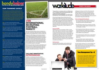 handyhelper                                                                                                                                                                                                                                                                                     wHo’s tHe boss?

     sun tanning safelY
     Skin’s worst enemy is out and about, prowling the streets and
     scanning alleyways for those without proper protection. Use a
                                                                                                                                                                                                                          “A good boss is someone who can effectively                     colleagues to help you out. Enlist well-meaning and
                                                                                                                                                                                                                          run a company and communicate with, and                         helpful HR personnel to assess your productivity in
     sunscreen lotion with an SPF rating of below 15 and you might be
     its next victim! It will scorch you causing sunburns; age your skin;                                                                                                                                                 understand, their employees.”                                   the past month or so (do choose wisely!). Could your
                                                                                                                                                                                                                                                                                          supervisor’s reaction be triggered by your poor work
     lead to untreatable cancers of the skin and steal your kid’s lunch                                                                                                                                                   Anonymous Fresh Graduate and Job Seeker
     money. Okay, maybe you can leave out the lunch money bit but                                                                                                                                                                                                                         performance or increased absenteeism? Are you prone to
     the rest of it is true! The Sun can harm your skin in more ways than                                                                                                                                                                                                                 over reaction? Sorry, but we had to ask!
                                                                                                                                                                                                                          Let’s just say this guy will never find the boss of his
     one, especially during merciless desert summers. But then again
                                                                                                                                                                                                                          fanciful dreams. Well, almost never. There are those few
     we can’t all be walking around pale-faced, devoid of a healthy                                                                                                                                                                                                                       Don’ts of Dealing with Fiery bosses!
     skin tone. Here are some helpful tips on tanning safely:
                                                                                                                                                                                                                          cases, almost as rare as a pink diamond, where employees

                                                                                                                                                           Cnn
                                                                                                                                                                                                                                                                                          • Don’t be rude back! It will not help the situation. On
                                                                                                                                                                                                                          actually enjoy working with upper level management.
                                                                                                                                                                                                                                                                                            the contrary, it will just assert that fact that you are
                                                                                                                                                                                                                          But your office probably isn’t one of them or if you are
     tip # 1: It is best to avoid shaving before tanning.
     Application of sun tan lotion, might cause extreme irritation                                                                                         internAtiOnAl                                                  one of the lucky few to be blessed with such a boss then
                                                                                                                                                                                                                          maybe the guy in the next cubicle could use your support
                                                                                                                                                                                                                                                                                            disrespectful towards authoritative figures.

     or lead to formation of a rash on the skin.
                                                                                                                                                           reCruitinG                                                     and advice in dealing with his ‘hellish nightmare of a
                                                                                                                                                                                                                                                                                          • Don’t defy direct orders. No one can lead a successful
                                                                                                                                                                                                                                                                                            mutiny, except for maybe Captain Jack Sparrow. Leave

                                                                                                                                                           FOOtbAll
                                                                                                                                                                                                                          supervisor’.
     tip # 2: Use sunscreens which offer protection against UV                                                                                                                                                                                                                              such thoughts at the door.
     (ultraviolet) A radiation and UV B radiation. Both types of
     radiation can lead to skin cancer. Yes, this means squinting
     your eyes and reading the label on the back.
                                                                                                                                                           FAnS!?!?                                                       Source of Conflict
                                                                                                                                                                                                                          Identifying the source of workplace conflict is a good
                                                                                                                                                                                                                                                                                          • Don’t respond with silence. We have to admit it does
                                                                                                                                                                                                                                                                                            sound tantalizing and it might even successfully
                                                                                                                                                                                                                          place to start. Figure out if your boss is just in opposition
                                                                                                                                                           With less than three months until the 2010 World Cup                                                                             irritate your boss but then you might be judged for
                                                                                                                                                           kicks off in South Africa, CNN International is signing up     of your ideas, decisions and actions or does his dislike
     tip # 3: Don’t just trapes around the city under the midday                                                                                                                                                                                                                            being childish and unprofessional.
                                                                                                                                                           a global army of football fanatics to become ‘Super Fans’.     run deeper? The last thing you want is a personality clash
     sun! Always go outside at a time when the sun is not at its                                                                                                                                                          whereby seniors reject your work out of pure dislike. It is
     zenith because then its rays are not too strong. Usually the                                                                                          Tapping into CNN’s iReport community, the network is                                                                           • Don’t avoid interaction with the boss or abscond from
                                                                                                                                                                                                                          also important to figure out if this is part of his general
                                                                                                                                                           inviting passionate football fans around the world to                                                                            work. It’s like handing him or her more ammunition
     hottest time of the day in these parts is between noon and                                                                                                                                                           behavior towards everyone else or if you are his only
                                                                                                                                                           submit videos outlining why they should be considered                                                                            against you.
     2 p.m..                                                                                                                                                                                                              target. Moreover, does he influence others around him to
                                                                                                                                                           a ‘Super Fan’. Whether they are planning to cheer from
                                                                                                                                                           the stadiums across South Africa, their local sports bars      think of you in the same manner? If so, you need to take        • Don’t quit! Fellow workers might be fooled into
     tip # 4: It is a known fact that sunscreens reduce our body’s                                                                                         and pubs or are armchair pundits watching from their           immediate action. Read on!                                        thinking that you were not a team player to begin
                                                                         .Keep this information handy for your own good. Cut out and save it in a folder
                                                                        Keep this information handy for your own good. Cut out and save it in a folder.




     ability to form vitamin D. Just spend 15 minutes under the                                                                                            homes, all they need to do is have a passionate opinion                                                                          with. And who do you think will issue this memo?
     summer sun and your body can produce enough of this                                                                                                   about football and record a short video which needs to         Self Assessment
     vitamin to last you a lifetime. Eating Vitamin D rich foods can                                                                                       be submitted to www.cnn.com/ireport.                           Evil bosses aside, the problem could actually be you!           This topic will be continued in our next bi-weekly issue
     help overcome this side-effect of using too much sunscreen                                                                                            CNN wants to hear about the impact of the World Cup in         Evaluate your recent work performance, ask trusted              where we will let you in on how you too can build a
     lotion. Cod liver oil, soymilk, cereals, and green leafy                                                                                              every competing country and the selected ‘Super Fans’                                                                          better relationship with your boss. Meanwhile, do email
     vegetables are all great sources of Vitamin D.                                                                                                        will appear on air on CNN International and online at                                                                          us about your work-related problems on
                                                                                                                                                           www.cnn.com/superfans over the coming weeks and                                                                                editorial@abudhaitempo.com
     tip # 5: Slather generously. An average UAE resident must                                                                                             months as the world counts down to 11th June.
     apply somewhere between one to 1.5 ounces of sunscreen

                                                                                                                                                                                                                                                                                                time Management tip # 8*
     lotion on their body. If you use half the amount, you get half
     the protection and the privilege to be called ‘leather-face’
     when you are old. Any takers?                                                                                                                         calling innovative
                                                                                                                                                           entrepreneurs!                                                                                                                        Learn to say ‘no’ when office colleagues drop-in
     tip # 6: Regardless of whether the day is sunny or cloudy                                                                                                                                                                                                                                   to ask for those ‘little favours’ which suck all
                                                                                                                                                           Tamakkan is an entrepreneurship and innovation
     or whether your skin is light or dark, dermatologists                                                                                                 organization aimed at helping entrepreneurs improve,                                                                                  your energy and use-up most of your office
     recommend the routine daily use of a sunscreen with an                                                                                                enhance and develop their businesses on a solid business                                                                              hours. If you already have more than you
     S.P.F. rating of 15 or higher on every inch of exposed skin.                                                                                          footing. If you are a budding entrepreneur in need of                                                                                 can handle, politely refuse and mention your
                                                                                                                                                           guidance from experts in business and marketing you can                                                                               pending workload. Learning to say ‘no’ today
      tip # 7: Those of you with snow-white’s fair skin and those                                                                                          attend their monthly seminars for free. For more log onto                                                                             will save you from a lot of grief, additional
      who have already suffer from skin cancer should use a                                                                                                www.tamakkan.ning.com or www.tamakkan. org. If you’d like                                                                             workload and stress later on in your career.
                                                                                                                                                           to attend drop an email to venita@brandmoxie.com.
      sunscreen with a protection factor of at least 30 (seek
      your dermatologist’s recommendation). You need better                                                                                                Join the network and empower yourself!                                                                                                                             * Part 8 of a 12 issue series
                                                                                                                                                                                                                                                                                                                              *Part 7 of a 12 issue series
      protection to block out 97% of the sun’s radiations.
     14

14                                                                                                                                                                                                                        www.abudhabitempo.com                                                                                                               15
                                                                                                                                                                                                       Tempo April 2010
 