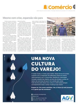Caderno Especial do Jornal do Comércio | Porto Alegre, Sexta-feira e im de semana, 16, 17 e 18 de julho de 2021
15
DIA
DO
A oferta de pontos comerciais a
preços mais atrativos vem atraindo
empresários do setor varejista com
fôlego para investir, apesar da crise.
Somadoaisso,oestímuloveiodame-
lhora no desempenho de vendas nos
últimos meses, excetuando-se o mês
demarço,quandoapandemiaatingiu
o pior momento. Entre os setores que
conseguiramaproveitarestasoportu-
nidades,estãoaslojasdeartigospara
olaredeconstrução.
É o caso do Bazar Casa Maria,
que passou de 32 unidades no final
de 2020 para 43 filiais (sendo três em
fasedeinstalação)em24municípios.
Até o final do ano, a meta é chegar a
50operaçõesnoEstado.
“Estamos ampliando porque
precisávamos nos mexer. Temos pers-
pectivaspositivasparaaeconomiano
curto prazo e estão surgindo oportu-
nidades. Neste momento, ou ficamos
parados e perdemos o jogo, ou vamos
paraoataqueeganhamos.Decidimos
ir para cima”, conta Marcelo Rangel,
diretordaCasaMaria.
Outra rede que está crescendo é
a Zappim, de artigos para o lar. A em-
presa passou de três para sete lojas
na Capital em 2020. Agora, prepara
a abertura de uma nova loja no bair-
ro Menino Deus e, em breve, outra
unidade na Cidade Baixa. “A econo-
mia está indo muito bem, o que nos
dá condições para investir, crescer
e fazer uma aposta bem consciente
no consumo”, afirma Roberto Geraldi
Basso, diretor da franqueadora Za-
ppim.
Prevista para inaugurar em
agosto, a primeira filial da Cimafer
Materiais de Construção será insta-
lada na avenida João Wallig, próxima
ao Shopping Iguatemi. “A decisão de
abrir foi baseada no mercado aqueci-
do e pela falta de concorrentes com
o mesmo mix de produtos na região,
que tem poder aquisitivo entre médio
e alto. Contribuiu ainda a negociação
com fornecedores mais facilitada -
ao ganharmos escala, conseguimos
preços melhores”, revela Diego Vila
Fagundes, diretor administrativo da
Cimafer.
As categorias de produtos para
o lar e construção civil se beneficia-
ram com a necessidade das pessoas
por mais conforto dentro de casa, em
razãodasrestriçõesdecirculaçãoim-
postas pela pandemia. Pequenos re-
paros, troca de decoração, busca por
novos utensílios para preparar recei-
taselaboradasouaindainvestimento
em equipamentos para um home of-
fice com mais conforto deram fôlego
parasegmentosdovarejo.
“Nosso pulo do gato é o mix de
produtos para o dia a dia. O fato de a
casa ter se transformado em lugar de
trabalhoedelazernosajudou,temos
produtos para atender a esta deman-
da”, revela Rangel, da Casa Maria,
detalhando que a queda de cerca de
30% no número de pessoas circu-
lando nas lojas foi compensada pelo
aumentodotíquetemédioentre30%
e32%.
Mesmo com crise, expansão não para
MARIANA ALVES/JC
Sem poder viajar ou jantar fora, as pessoas consumiram outras coisas, explica Basso
Na Zappim, a estratégia foi ade-
quar a oferta à demanda, reforçando
as linhas de organização e brinque-
dos para crianças, além de produtos
de cozinha e de proteção à Covid,
como máscara, álcool em gel e sa-
bonete líquido. “As pessoas não pu-
deram viajar, jantar fora, e acabaram
consumindooutrascoisas.Houveum
deslocamento de consumo que foi
positivo para nós, até porque havia
umademandareprimida”,dizBasso.
Enquanto em 2020, a Cimafer
aumentou as vendas para dentro do
lar, como tinta, itens de decoração e
obras do tipo faça você mesmo, este
ano o perfil mudou. Com a flexibiliza-
ção,acategoriademateriaisdecons-
trução cresceu. “Teríamos vendido
mais se tivesse mais mercadoria - fal-
tou cerâmica, materiais hidráulicos,
entreoutros”,contaFagundes.
 