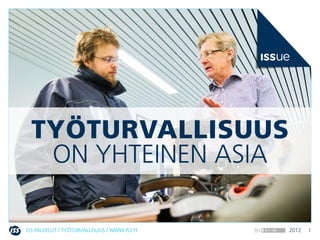 ISS Palvelut / työturvallISuuS / www.ISS.fI   2012   1
 