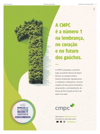 cmpc
Sexta-feira, 29 de Abril de 2022
Jornal do Comércio Marcas de Quem Decide 17
 