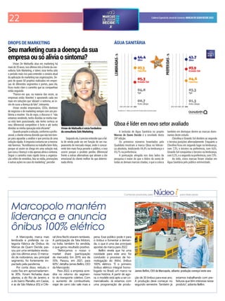 22 CadernoEspecialdoJornaldoComércio MARCASDEQUEMDECIDE2022
Conteúdo produzido pelo para Marcopolo
Marcopolo mantém
liderança e anuncia
ônibus 100% elétrico
A Marcopolo, marca mais
lembrada e preferida na ca-
tegoria Fábrica de Ônibus do
Marcas de Quem Decide, pas-
sou por uma verdadeira revolu-
ção nos últimos anos. O merca-
do de rodoviários, seu principal
segmento, foi fortemente im-
pactado pela pandemia.
Por conta disso, reduziu o
custo ixo em aproximadamen-
te 30%. Foram fechadas duas
plantas, a do Rio de Janeiro, e
a do bairro Planalto, em Caxias,
e as de São Mateus (ES) e Cife-
ral (Ana Rech) viraram rentáveis.
A participação da Tata Motors,
na Índia, também foi vendida,
o que gerou resultado positivo.
“Reforçamos o nosso o
market share (participação
de mercado). Em 2019, era de
55%. Passou, em 2021, para
60%”, detalha James Bellini, CEO
da Marcopolo.
Para 2022, a empresa acre-
dita no retorno do segmen-
to do transporte coletivo. Com
o aumento de combustíveis,
viajar de carro não vale mais a
pena. Esse público pode ir para
o ônibus e fomentar a deman-
da, o que é uma das principais
apostas da marca para 2022.
Bellini revela que há uma
novidade para este ano: foi
concluído o processo de ho-
mologação do Attivi, ônibus
100% elétrico. “É o primeiro
ônibus elétrico integral homo-
logado no Brasil, um marco na
nossa história. A partir de ago-
ra, o modelo está apto a ser co-
mercializado. Já estamos com
uma programação de produ-
James Bellini, CEO da Marcopolo, adianta: produção começa neste ano
MARCOPOLO/DIVULGAÇÃO/JC
ção de 30 ônibus para esse ano.
A produção deve começar no
segundo semestre. Também já
estamos trabalhando com pre-
feituras que têm interesse nesse
produto”, adianta Bellini.
Resultados em % - Gráficos com escala móvel. Evolução relativa às primeiras posições.
2018 2019 2020 2021 2022 2018 2019 2020 2021 2022
A inclusão de Água Sanitária no projeto
Marcas de Quem Decide é a novidade desta
24ª edição.
Os primeiros números levantados pela
Qualidata mostram a marca Qboa na lideran-
ça absoluta, totalizando 44,4% na lembrança e
43,7% na preferência.
A pontuação atingida nos dois lados da
pesquisa é maior do que o dobro da soma de
todas as demais marcas citadas, o que a coloca
também em destaque dentre as marcas domi-
nantes deste estudo.
Cloroina e Girando Sol dividem as segunda
e terceira posições alternadamente. Enquanto a
Cloroina icou em segundo lugar na lembrança,
com 7,3%, e terceiro na preferência, com 4,6%;
Girando Sol conquistou o terceiro na lembrança,
com5,3%,eosegundonapreferência,com7,9%.
Ao todo, cinco marcas foram citadas em
Água Sanitária pelo público entrevistado.
ÁGUA SANITÁRIA
Qboa é líder em novo setor avaliado
DROPS DE MARKETING
Seu marketing cura a doença da sua
empresa ou só alivia o sintoma?
Vivian de Mattuella é sócia fundadora
da consultoria Solv Marketing
Vivian De Mattuella atua em marketing há
maisde20anos,nosúltimos trêsàfrentedacon-
sultoria Solv Marketing, e talvez esse tenha sido
o período mais rico para entender o cenário atual
da aplicação do marketing nas organizações. De-
pois de quase 50 projetos realizados em empre-
sas de diferentes segmentos e portes, para ela,
icou muito claro o caminho que as companhias
estão seguindo.
"Parece-me que, na maioria das vezes, as
empresas estão 'doentes' e apostando cada vez
mais em soluções que 'aliviam' o sintoma, ao in-
vés de curar a doença de fato", interpreta.
Vivian recebe empresários, CEOs, diretores
de negócios e de marketing sempre com um pro-
blema a resolver. Via de regra, o discurso é: “não
estamos vendendo, tenho dúvidas se minha mar-
ca está bem posicionada, não tenho certeza se
meu diferencial competitivo é forte e até tenho
dúvidas se minha operação está eiciente”.
Quandopropõeasolução,conformeaprois-
sional,oclienteretornadizendoquenãotemtem-
po para aguardar a análise e que precisa de uma
soluçãorápida.Arespostacostumaseramesma:
nãofaremos."Acreditamosnotrabalhobem-feito,
porque só assim se chega em uma solução real,
quecuraa'doença'enãoapenasaliviaosintoma.
Seguir o caminho mais rápido torna a organiza-
ção refém de remédios, leia-se mídia, promoções
e outras ações no caso do marketing", percebe.
DENISON FAGUNDES/DIVULGAÇÃO/JC
Segundoela,éprecisoentenderqueafal-
ta de venda pode ser em função de um ma-
peamento de mercado míope, onde o concor-
rente tem mais força perante o público, e isso
ocorre porque o produto perdeu diferencial
frente a outras alternativas que aliviam a dor
emocional do cliente melhor do que determi-
nada oferta.
 