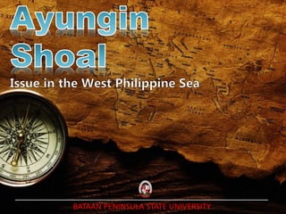 Ayungin Shoal Issue in West Philippine Sea | PPTX