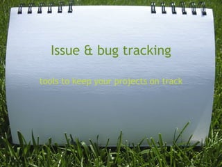 Issue & bug tracking tools to keep your projects on track 