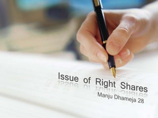 Issue  of  Right  Shares Manju Dhameja 28 
