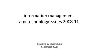 Prepared by David Coxon September 2008 information management and technology issues 2008-11 