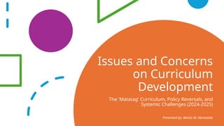 Issues and Concerns on Curriculum Development.pptx