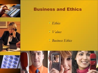 Business and Ethics  Ethics Values Business Ethics 