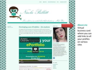 About.me
Virtual
business card
where you can
add links to all
your profiles
on various
sites
 