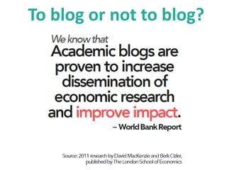 To blog or not to blog?
 