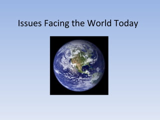 Issues Facing the World Today 
