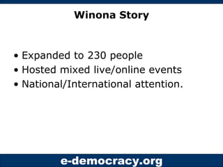 Winona Story Expanded to 230 people Hosted mixed live/online events National/International attention. 