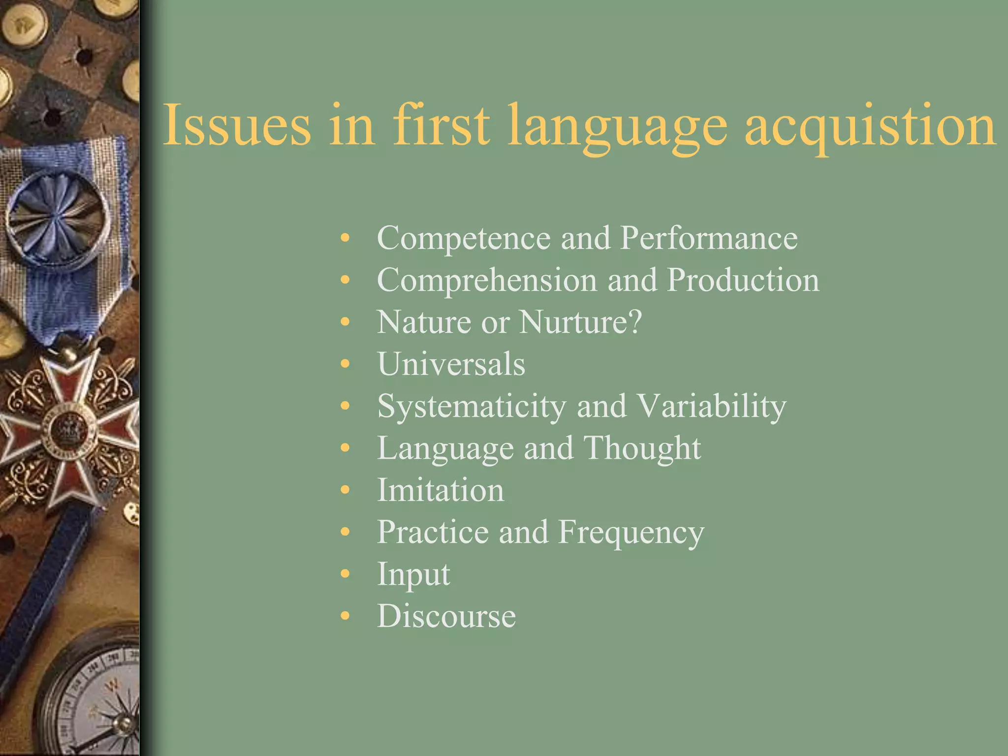 Issues in first language acquisition ppt