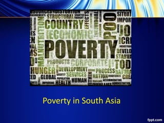 Poverty in South Asia
 