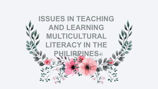 ISSUES IN TEACHING MULTICULTURAL LITERACY | PPTX