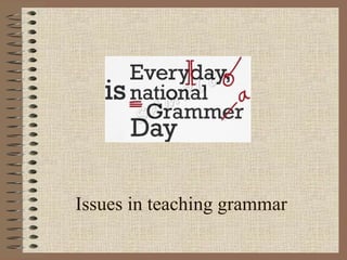 Issues in teaching grammar 