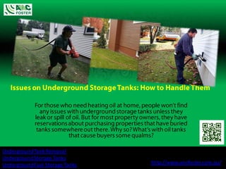 Underground Tank Removal
Underground Storage Tanks
Underground Fuel Storage Tanks   http://www.ancfoster.com.au/
 