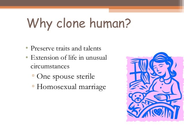 Human Cloning As Means Of Maximizing >> Issues Related To Reproductive And Cloning Techniques Human Cloning As Means Of Maximizing >> Issues Related To Reproductive And Cloning Techniques