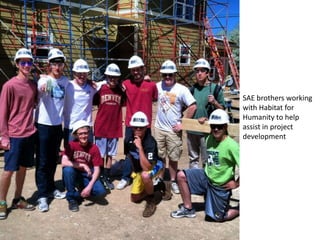 SAE brothers working
with Habitat for
Humanity to help
assist in project
development
 