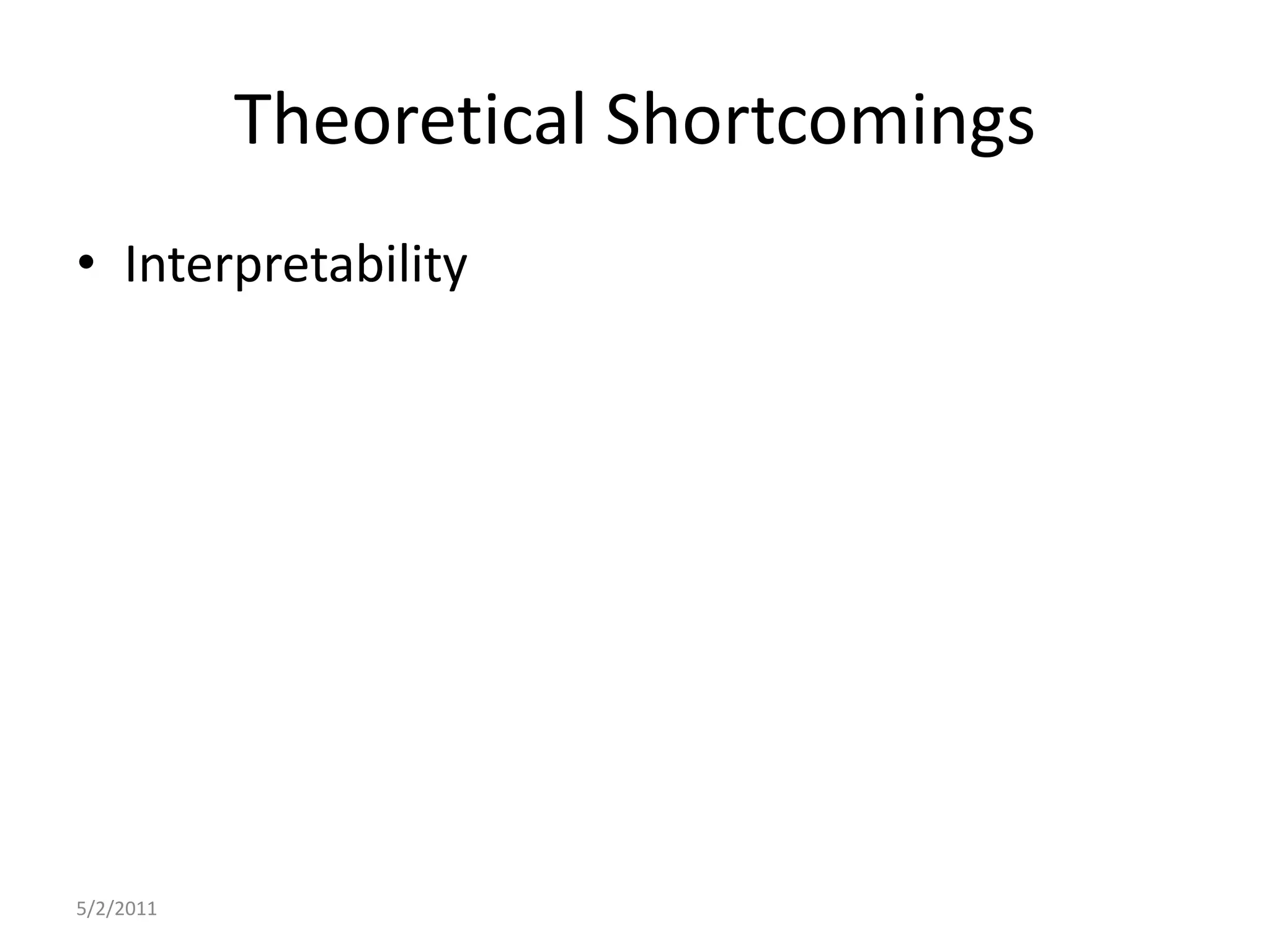 Theoretical ShortcomingsInterpretability5/2/2011