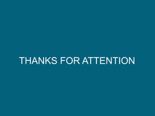 THANKS FOR ATTENTION
 