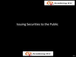 Issuing Securities to the Public




                                   20-1
 