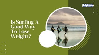 Is Surfing A
Good Way
To Lose
Weight?
 