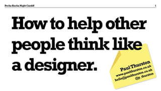 How to help other people think Like a Designer