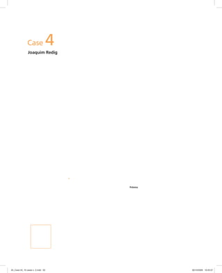 Case 4
Joaquim Redig
=
Prêmios
04_Case 04_10 cases v. 2.indd 5004_Case 04_10 cases v. 2.indd 50 30/10/2009 16:25:5730/10/2009 16:25:57
 